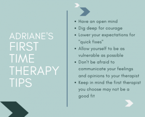 Adriane's First Time Therapy Tips