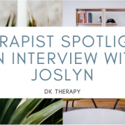 Therapist Spotlight: An Interview with Joslyn