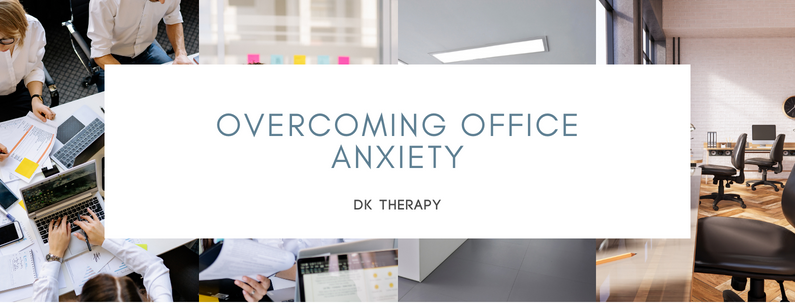 Overcoming office anxiety