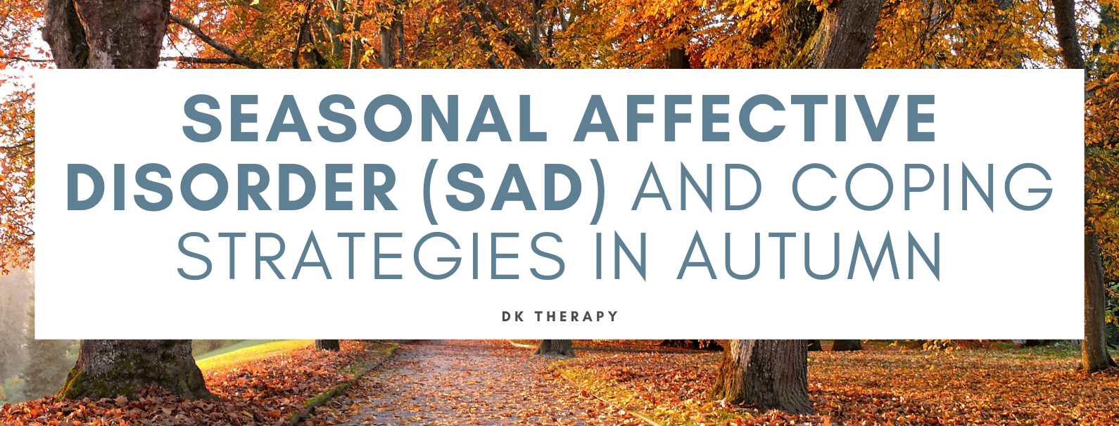Seasonal Affective Disorder (SAD) and Coping Strategies in Autumn
