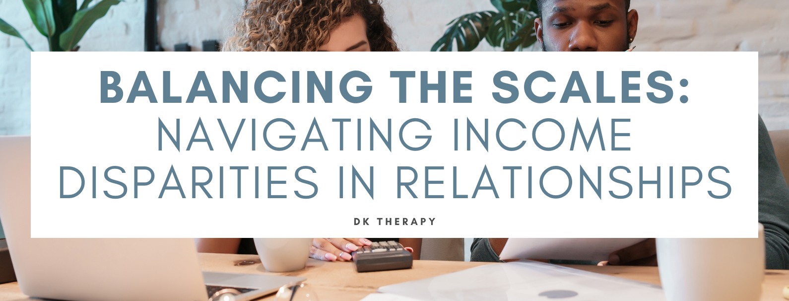 Balancing the Scales: Navigating Income Disparities in Relationships