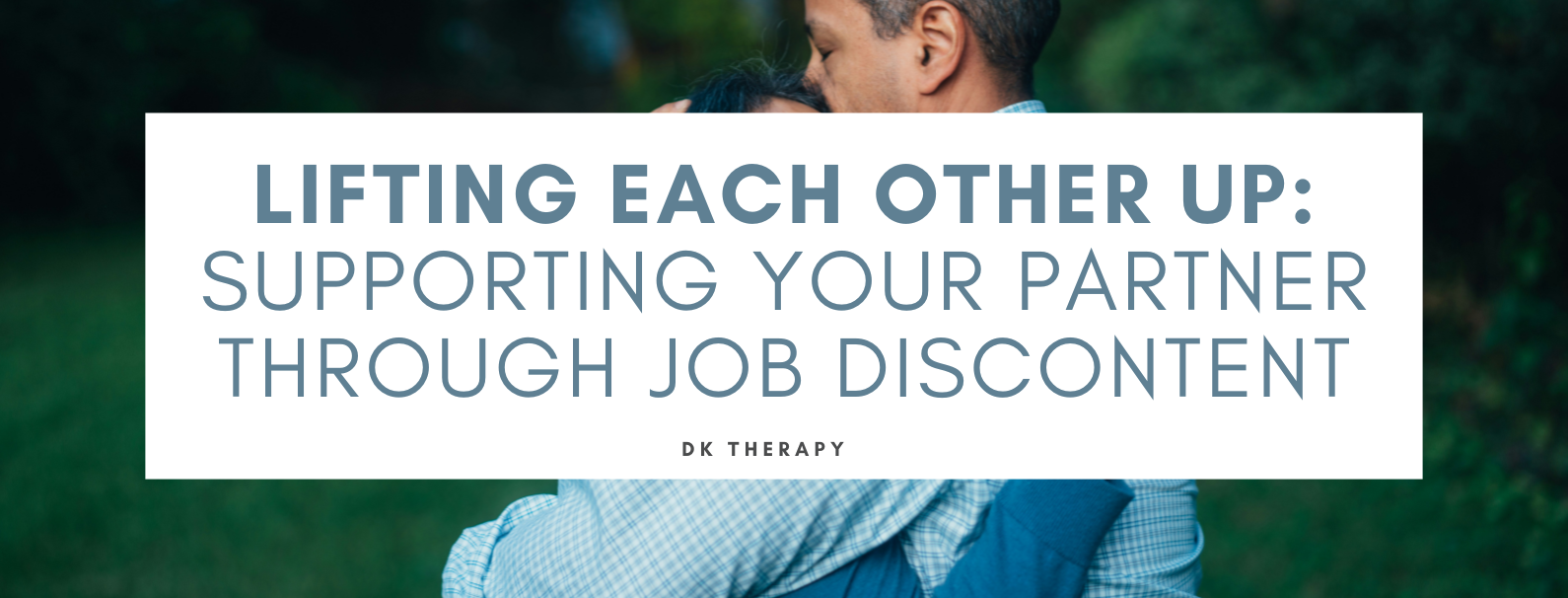 Lifting Each Other Up: Supporting Your Partner Through Job Discontent