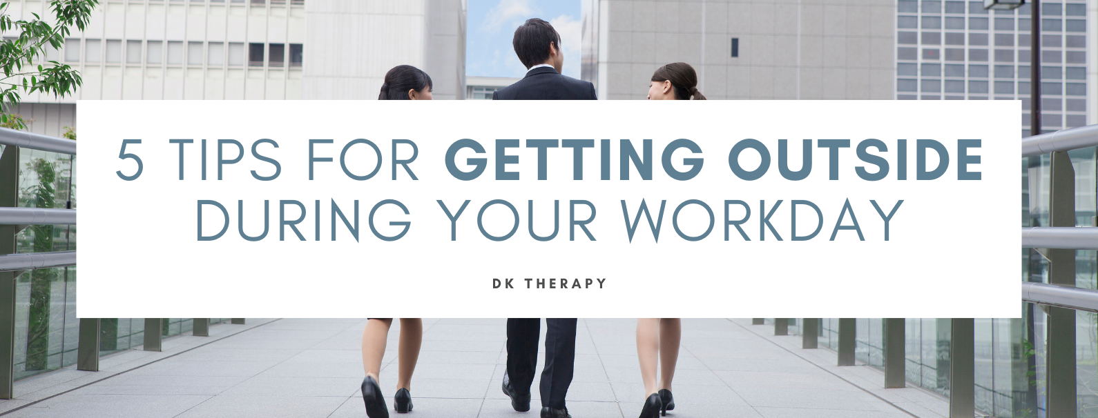 5 Tips for Getting Outside During Your Workday