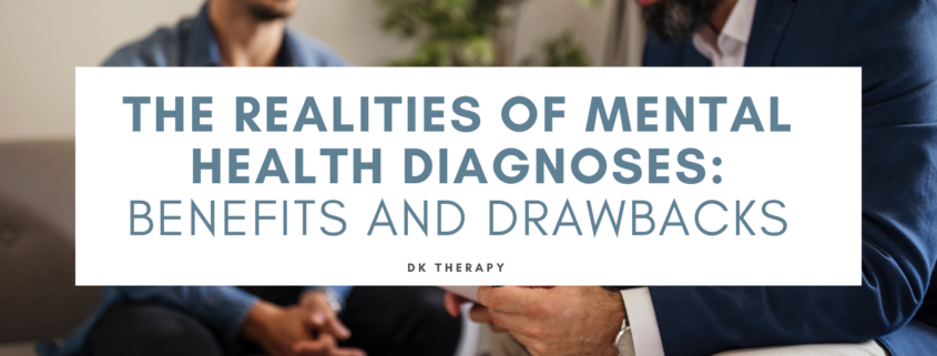 The Realities of Mental Health Diagnoses: Benefits and Drawbacks