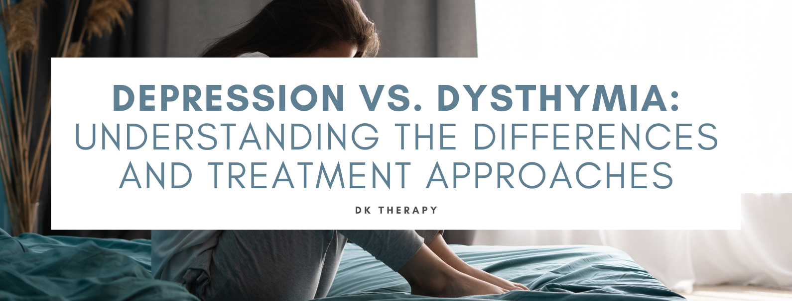 Depression vs. Dysthymia: Understanding the Differences and Treatment Approaches