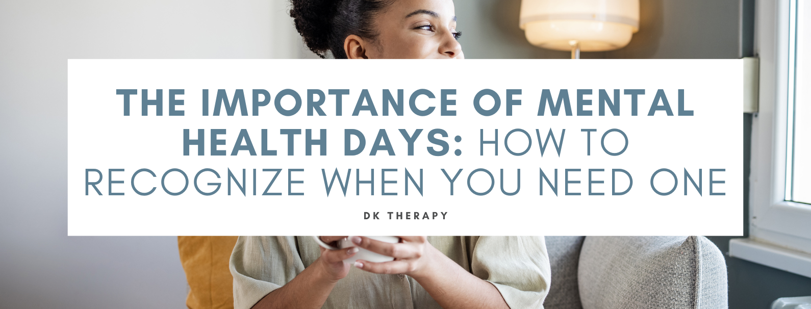 The Importance of Mental Health Days: How to Recognize When You Need One