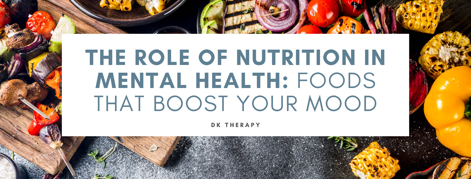 The Role of Nutrition in Mental Health: Foods that Boost Your Mood