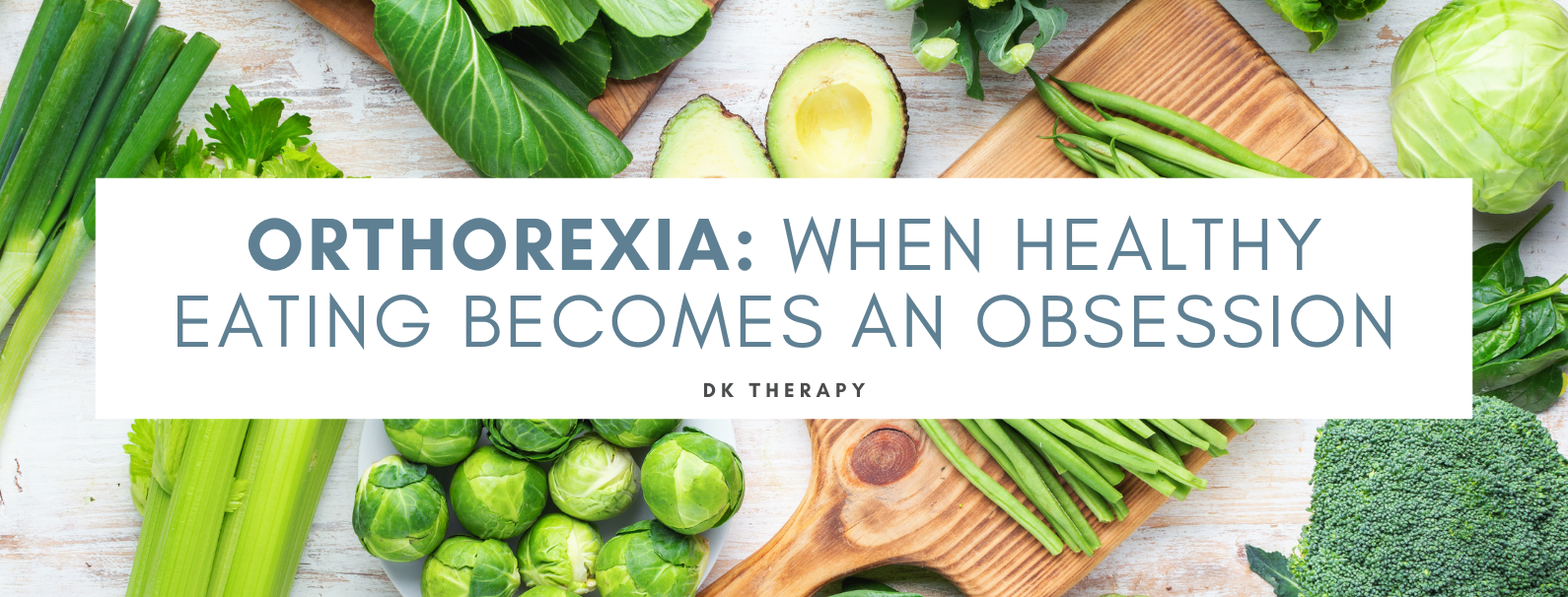 Orthorexia: When Healthy Eating Becomes an Obsession