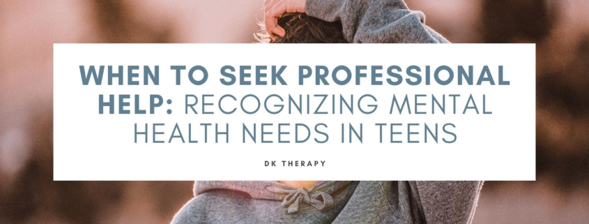 When to Seek Professional Help: Recognizing Mental Health Needs in ...
