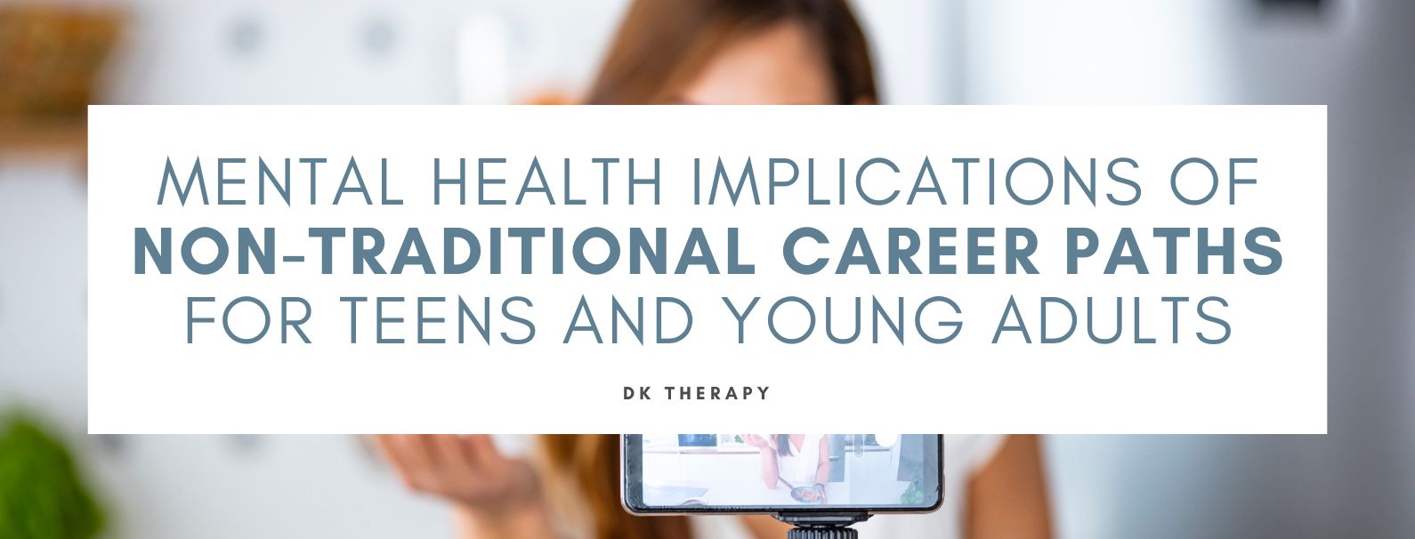 Mental Health Implications of Non-Traditional Career Paths for Teens and Young Adults