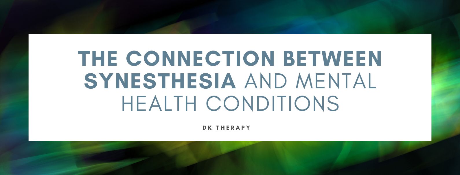 The Connection Between Synesthesia and Mental Health Conditions