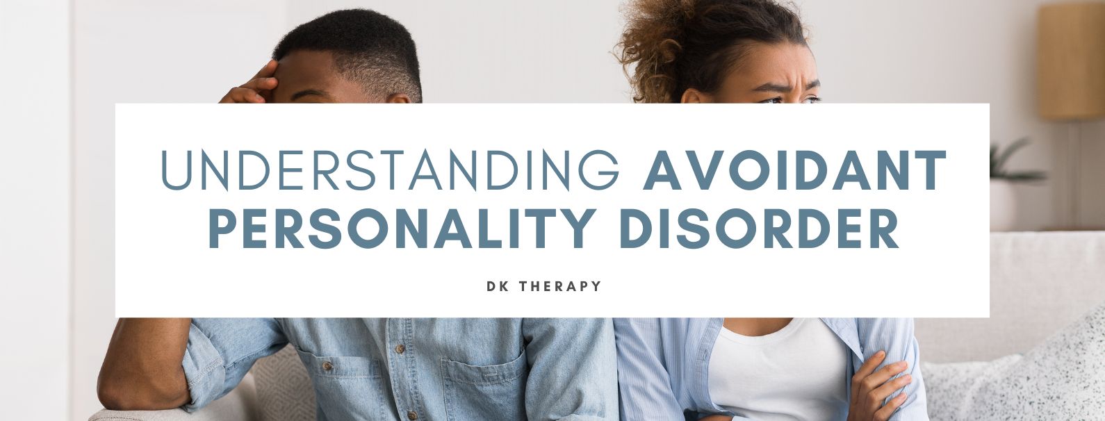 Understanding Avoidant Personality Disorder
