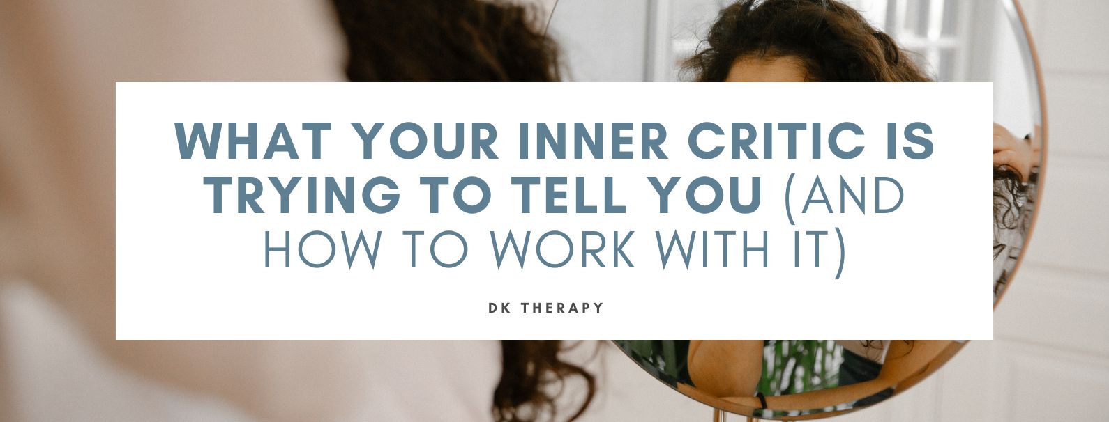 What Your Inner Critic Is Trying to Tell You (And How to Work With It)