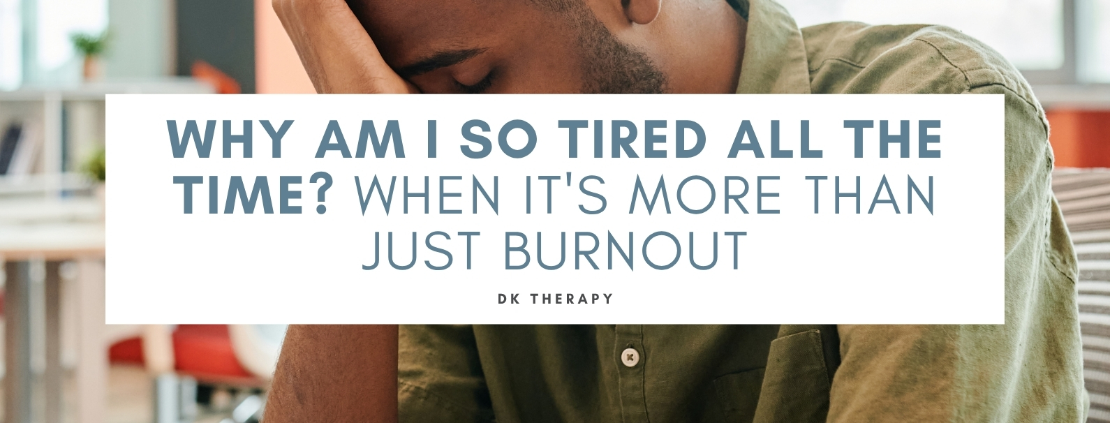 Why Am I So Tired All the Time? When It's More Than Just Burnout